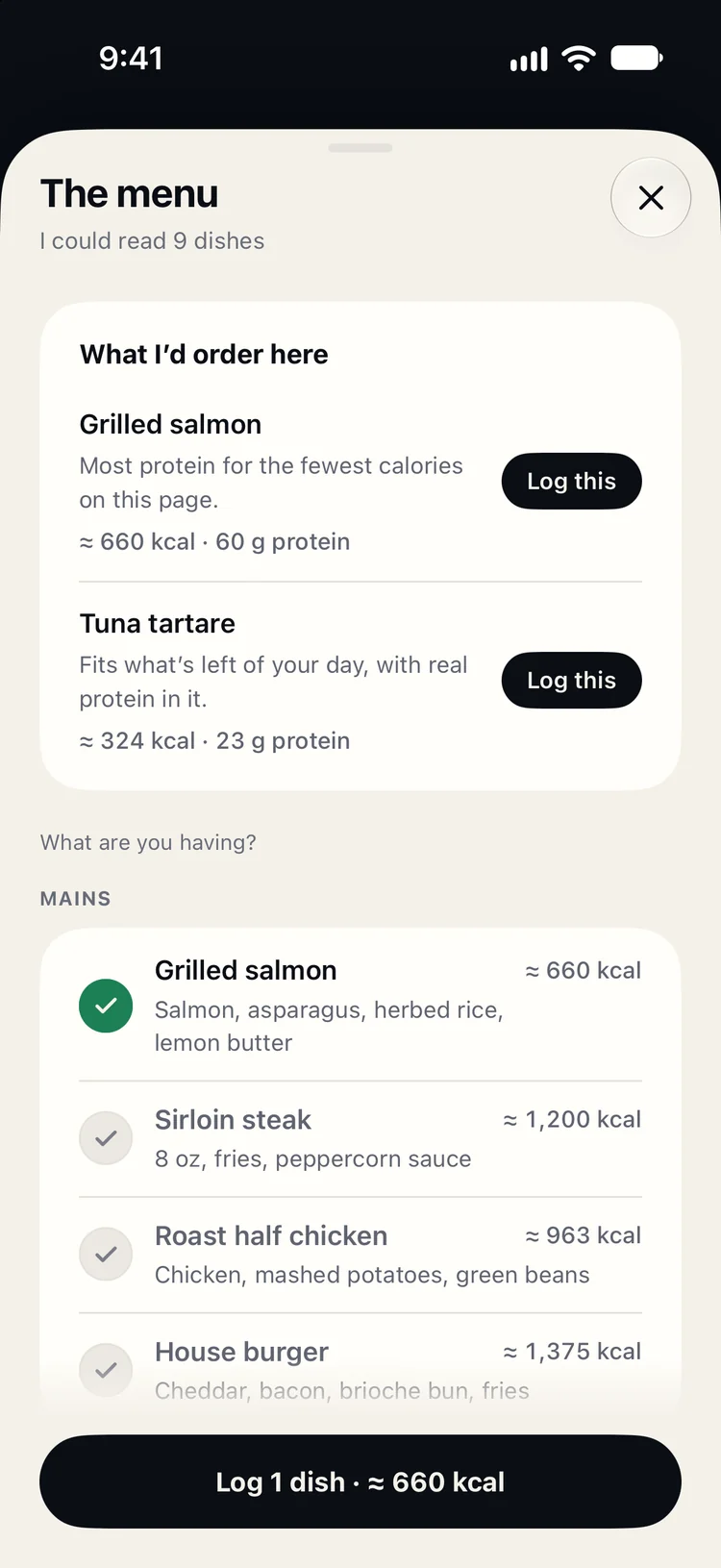 What I’d order here: grilled salmon, most protein for the fewest calories on this page, about 660 calories and 60 g protein, ticked. Log 1 dish.